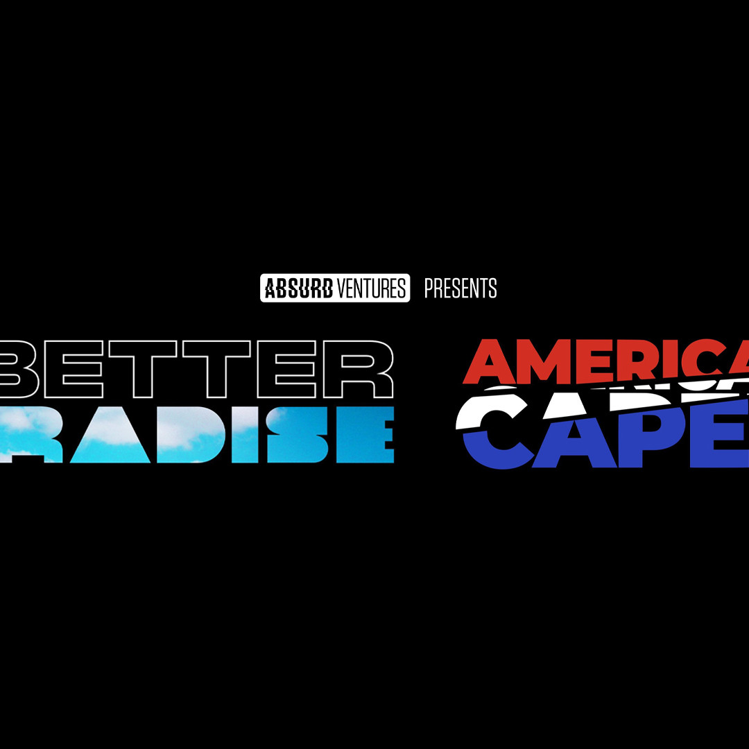 A Better Paradise & American Caper