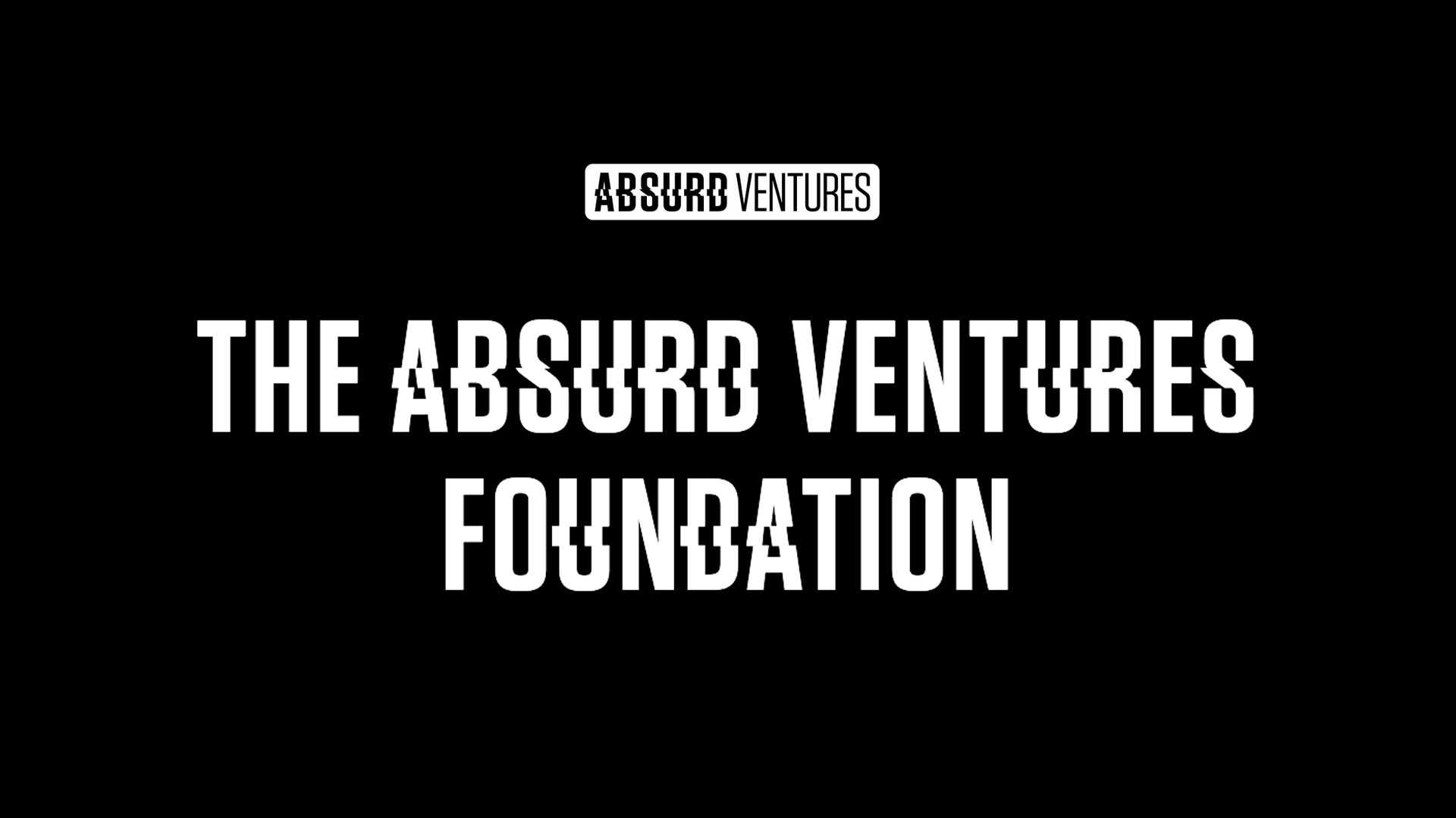 The Absurd Ventures Foundation