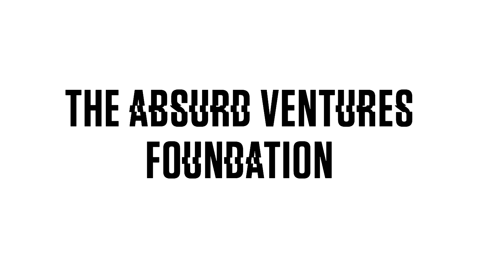 The Absurd Fundation