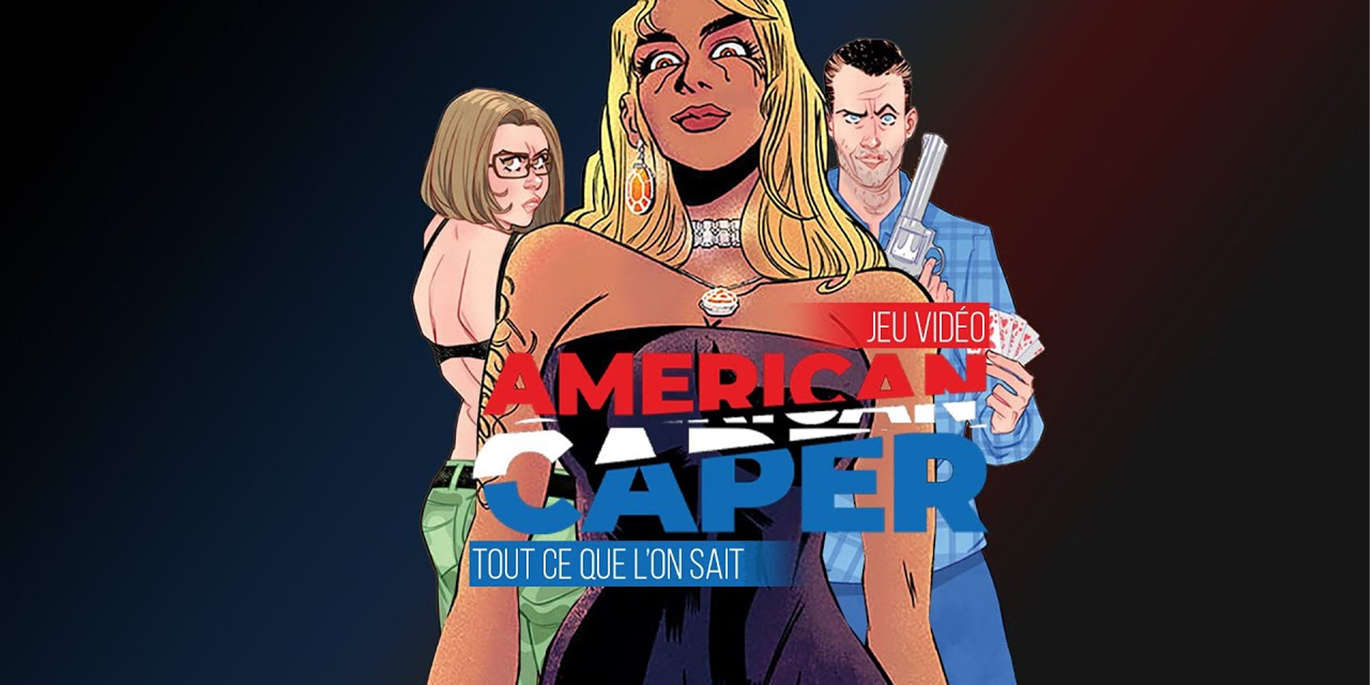 Jeu vidéo American Caper tout ce que l'on sait