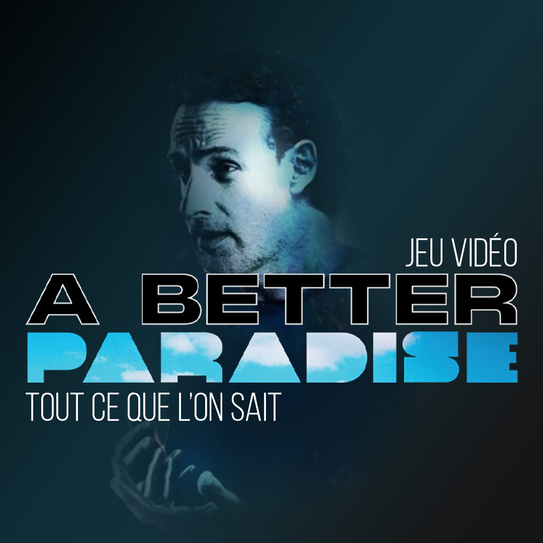 Jeu vidéo A Better Paradise : tout savoir