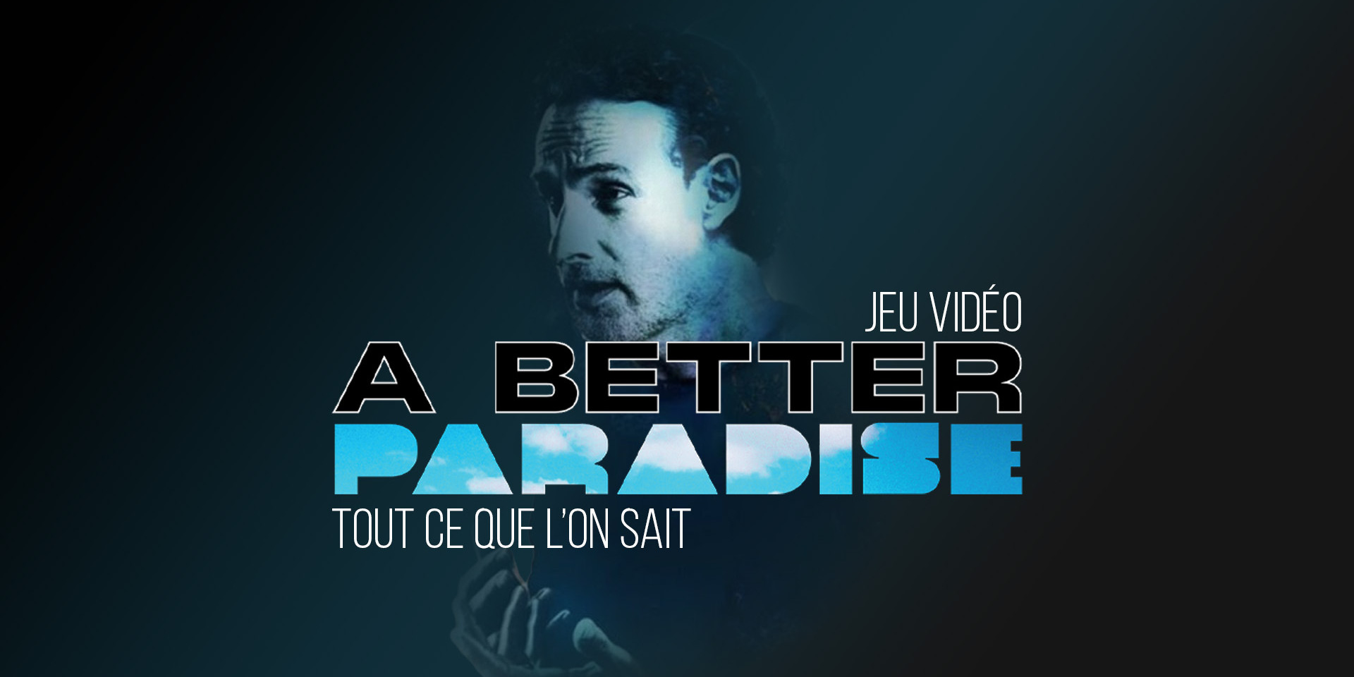 Jeu vidéo A Better Paradise : tout savoir
